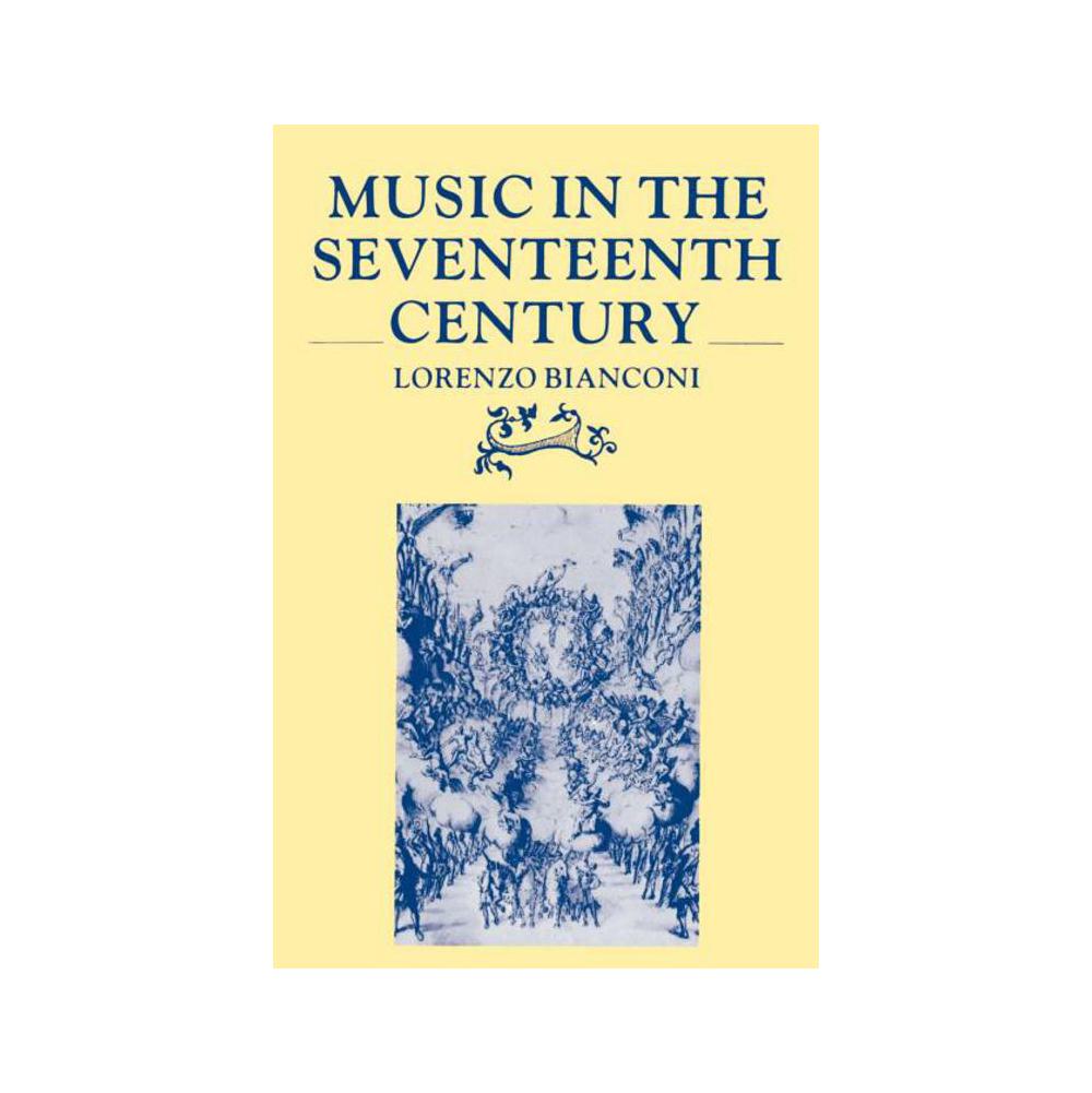 Bianconi, Music in the Seventeenth Century, 9780521269155, Cambridge University Press, 1987, Music, Books